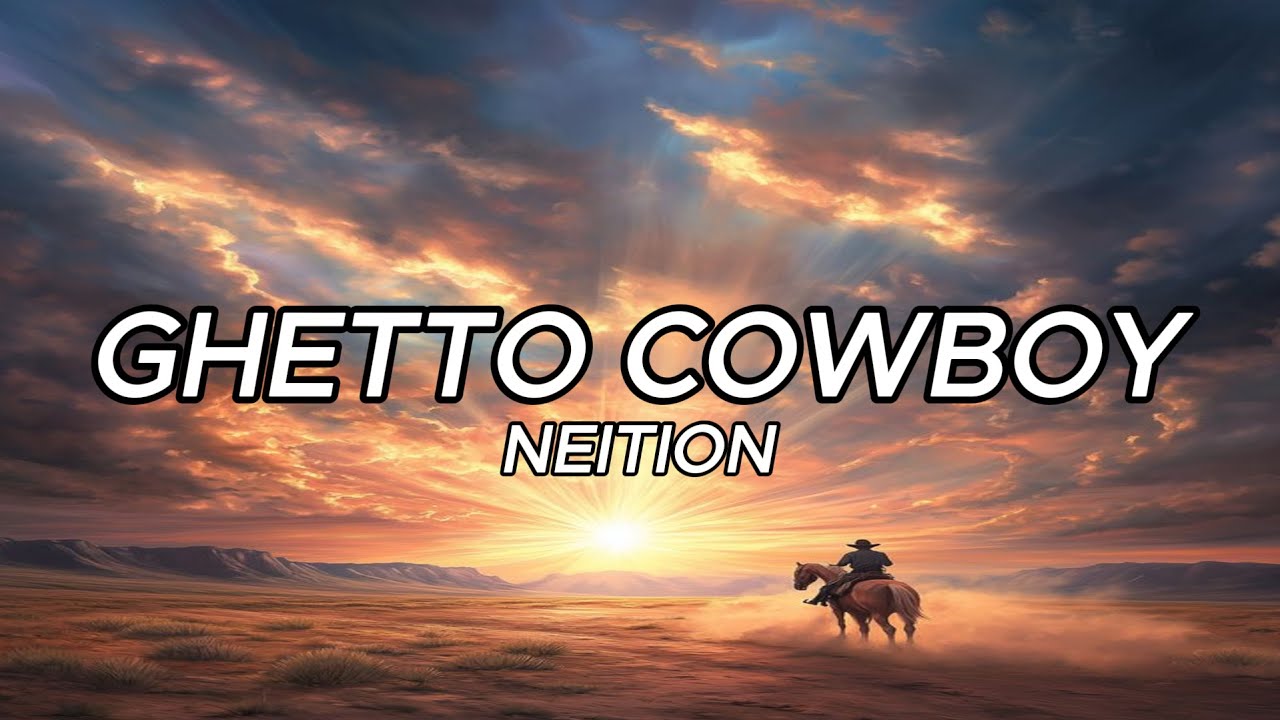 NEITION - Ghetto Cowboy (Lyrics) - YouTube