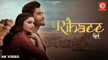 Rihaee | Yasser Desai Feat. Prachi Desai & Rohit Khandelwal | Navjit B | Raj Jaiswal