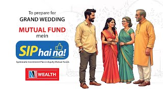 To Prepare for Grand Wedding Mutual Fund mein #SIPHaiNa | Start Investing with NJ Wealth
