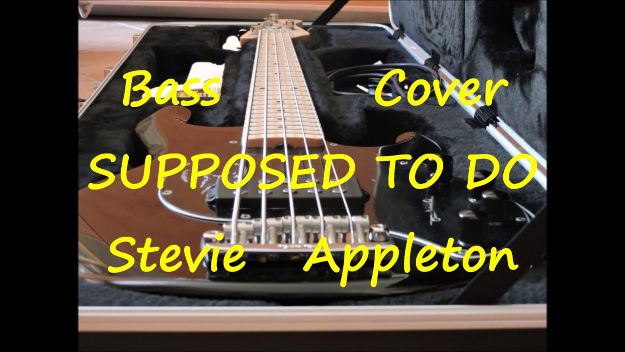Stevie Appleton Supposed To Do (BASS COVER) YouTube