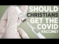 Should Christians Take The COVID Vaccine? | WRETCHED