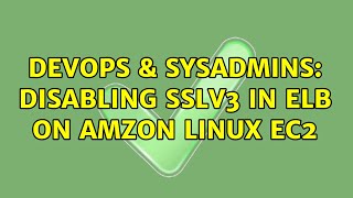Famous DevOps & SysAdmins: Disabling SSLv3 in ELB on Amzon linux ec2 Net Worth