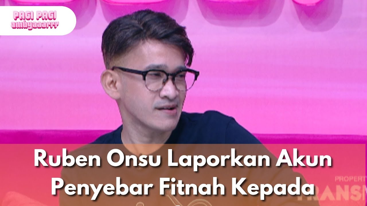 Ruben Onsu Soal Kasus Putri Sulungnya Difitnah Bukan Anak Kandungnya - PAGI PAGI AMBYAR (3.8.25) P2