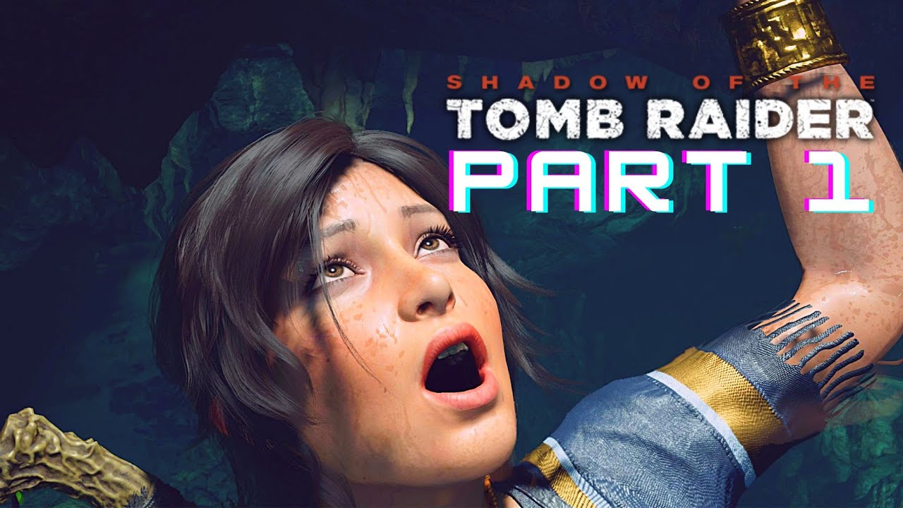 shadow-of-the-tomb-raider-gameplay-walkthrough-part-1-youtube