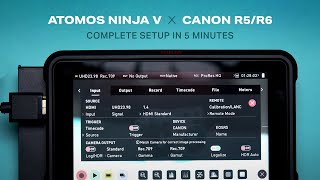 HOW TO Setup the Atomos Ninja V and Canon R5/R6 in 5 Minutes
