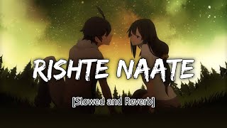 Rishte Naate [Slowed+Reverb] - Rahat Fateh Ali Khan | De Dana Dan | Bolly Lofi | Textaudio