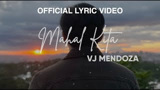 MAHAL KITA by VJ Mendoza (Official Lyric Video)