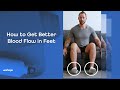How to Get Better Blood Flow in Feet