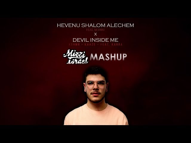 Hevenu Shalom Alechem X Devil Inside Me - Mizzi Israel Mashup (Feat. M3NNI) | הבאנו שלום עליכם רמיקס class=