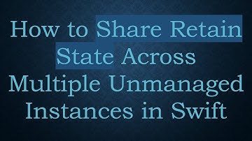 How to Share Retain State Across Multiple Unmanaged Instances in Swift