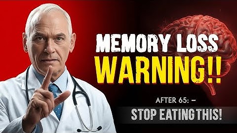 MEMORY LOSS WARNING!!! THE ONE COMMON FOOD DESTROYING YOUR BRAIN AFTER 65