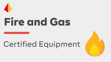 How to Effectively Use Certified Equipment in Fire and Gas Systems (Part 1)