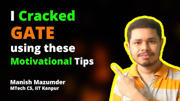 How to stay Motivated during GATE preparation | GATE CSE | Manish Mazumder | MTech CS | IIT Kanpur