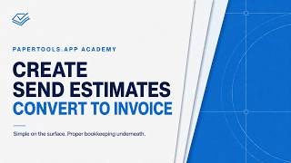 How to Create, Send and Convert an Estimate to an Invoice in Papertools.app