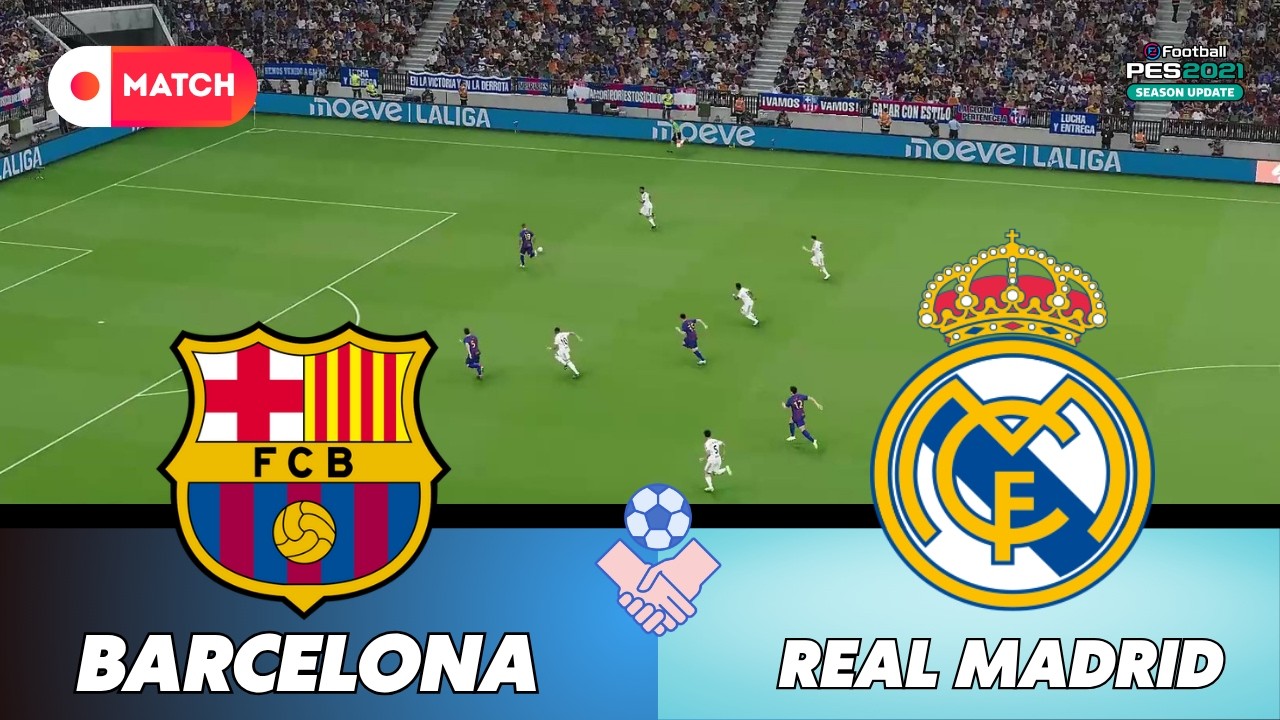 Real Madrid vs Barcelona | La liga League 2026 Simulation | eFootball PES 21 Realistic Gameplay