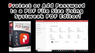 How To Protect or Add Password in a PDF File Using Systweak PDF Editor?