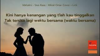 Lirik Lagu Cover Mahalini - Sisa Rasa - Mikail Omar Cover