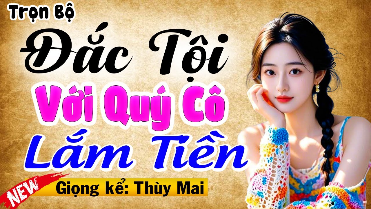 Hay quá! Ai cũng muốn nghe - Đắc Tội Với Quý Cô Lắm Tiền - Full Truyện tâm sự đêm khuya 2026
