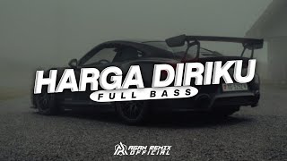 DJ HARGA DIRIKU || FULL BASS - AGAN REMIX
