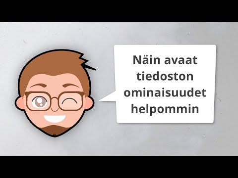 Näin saat tiedoston ominaisuudet auki nopeammin