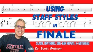 Using Staff Styles in Finale (Slash Notation, Rhythmic Notation, and More!)