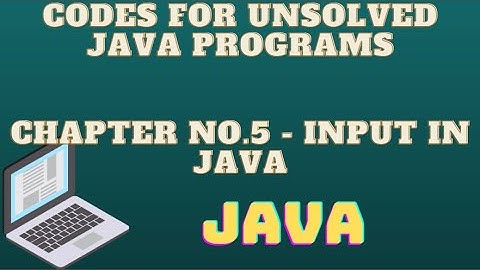 Solutions to unsolved Java programs | Chapter 5 - Input in Java | GK And Coding Hub