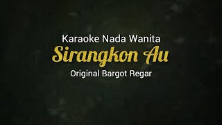 Download Lagu Sirangkon Au KARAOKE NADA WANITA terbaru MP3 Download Lagu Sirangkon Au KARAOKE NADA WANITA terbaru MP3