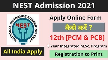NEST 2021 Admission Online Form | NEST Admission Online Form 2021 |How to Fill NEST 2021 Online Form
