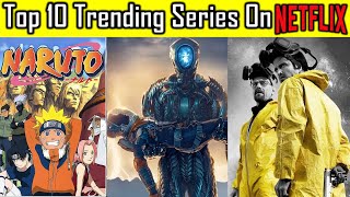 Top 10 Trending Series On Netflix in This Month  Top 10 Best Series