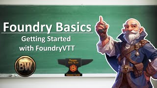 Foundry Basics: Getting Started with Foundry Virtual Tabletop  2023