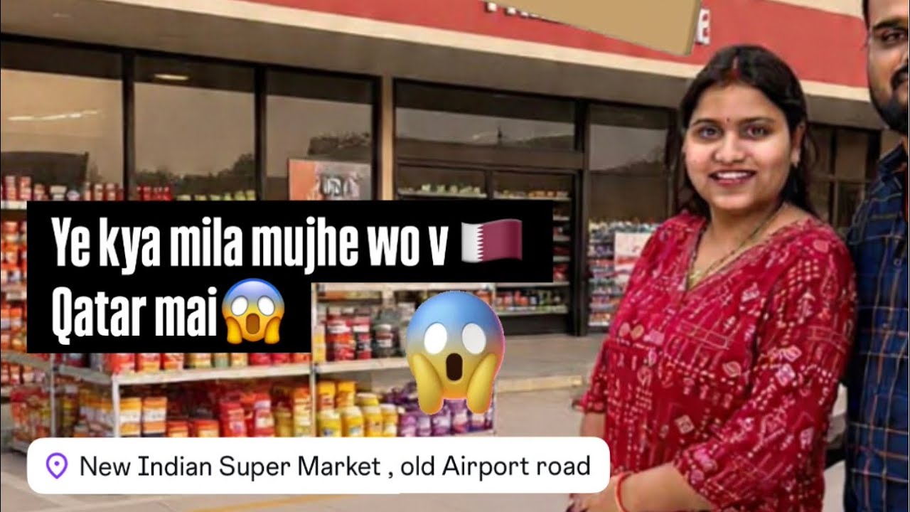 Grocery shopping at New Indian supermart Doha||after2 year I got this in qatar🇶🇦#viral #qatarlife#🇮🇳