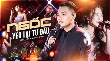 NGỐC – KHẮC VIỆT & HƯƠNG TRÀM Kết Hợp “Hồi Sinh” Top Hit Triệu Views Khiến Fan Vỡ Oà Cảm Xúc | LIVE