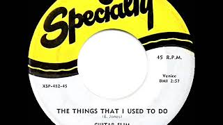 Video thumbnail of "1954 Guitar Slim - The Things That I Used To Do (#1 R&B hit for 14 weeks)"