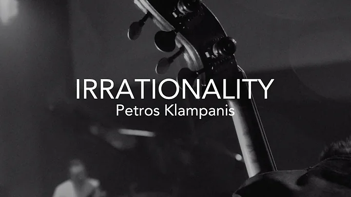 IRRATIONALITY (Official Video) | Petros Klampanis ...