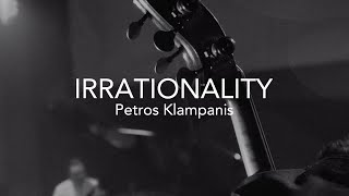 IRRATIONALITY (Official Video) | Petros Klampanis trio