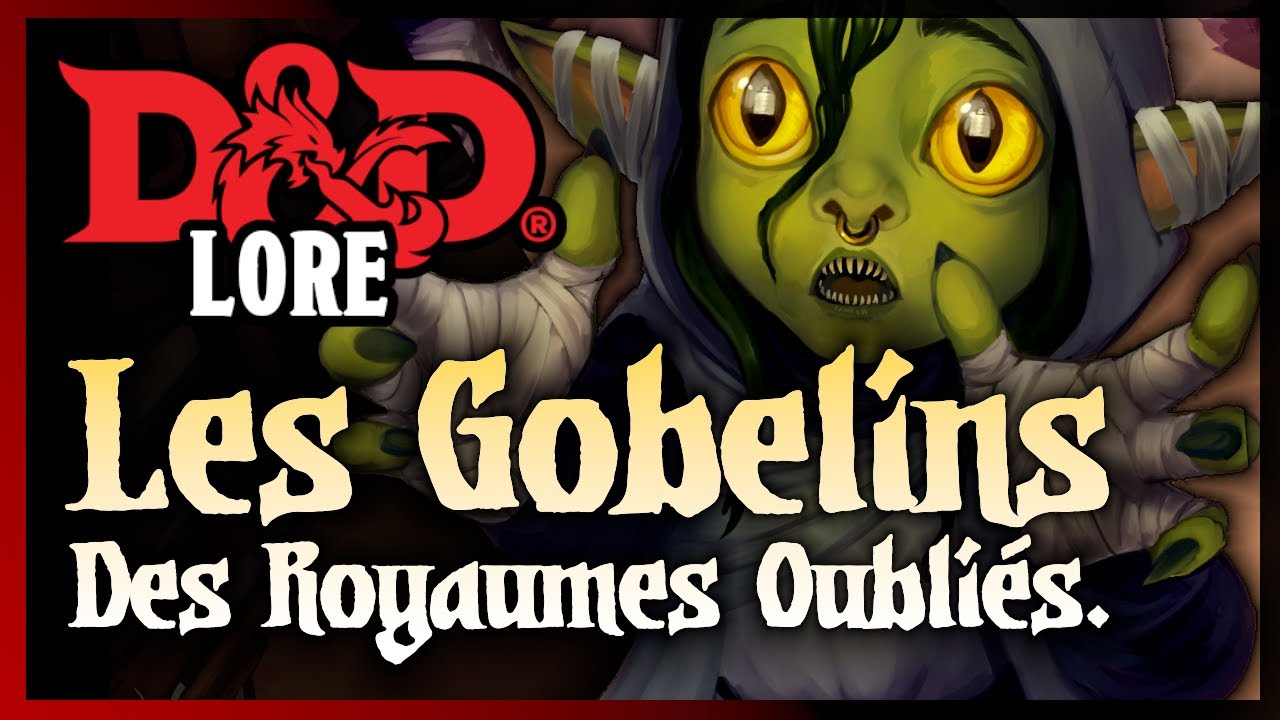 Les Gobelins dans Donjons & Dragons [Lore D&D] !