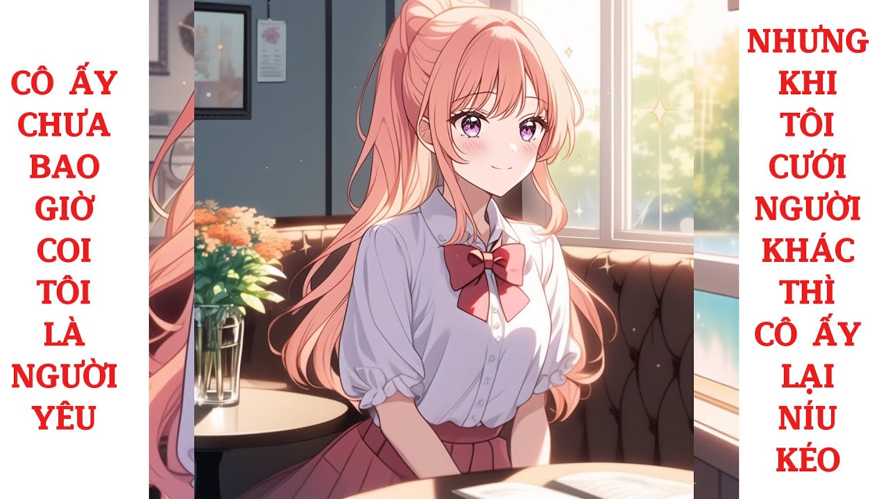 Full cô ấy chưa bao giờ coi tôi là người yêu, nhưng khi tôi cưới người khác thì cô ấy lại níu kéo