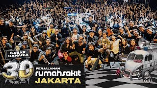 Kabar Bahagia: 30th Perjalanan rumahsakit di Jakarta (Official Aftermovie)