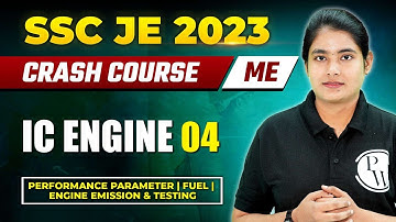 SSC JE 2023 | IC Engine 04 | Performance Parameter, Fuel, Engine Emission | Mechanical Engineering