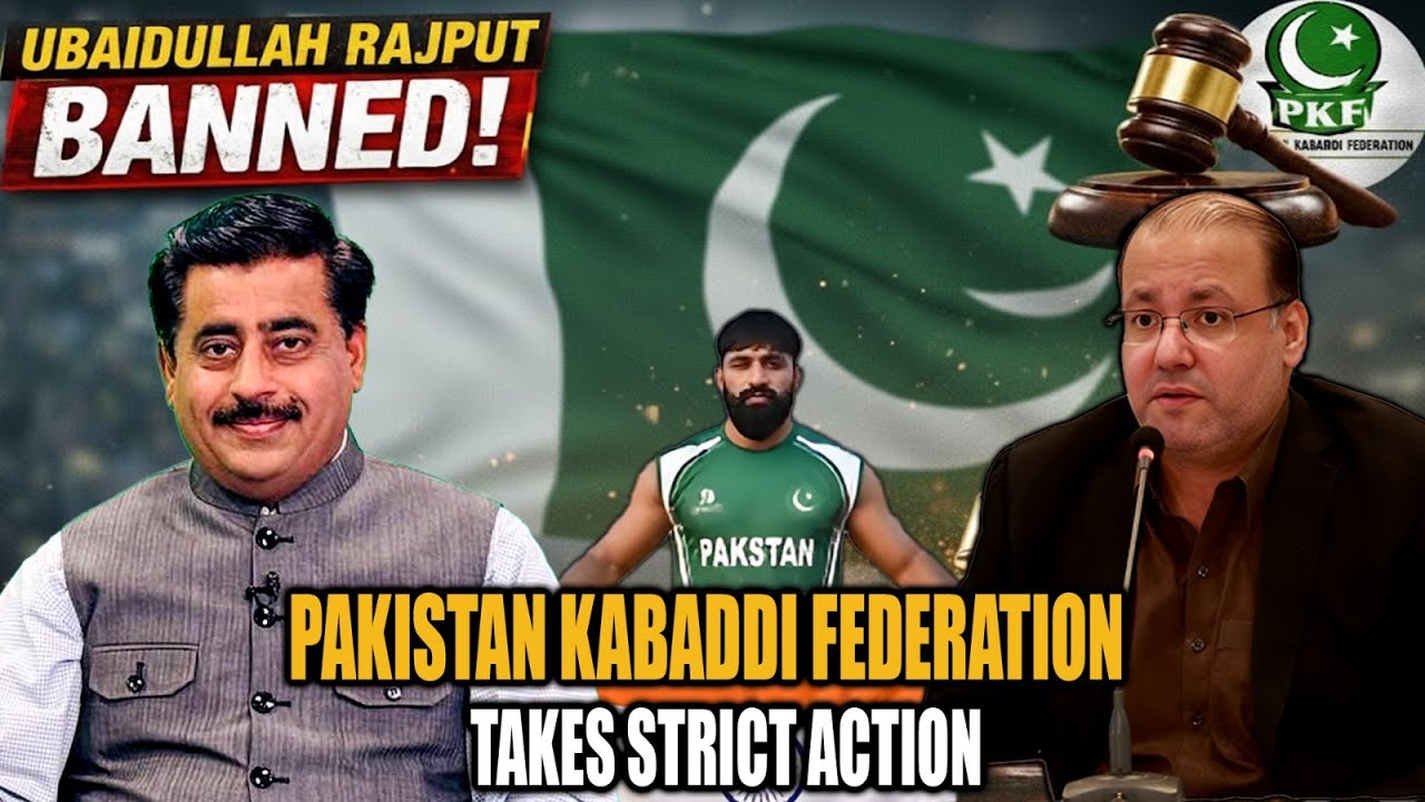 Ubaidullah Rajput Banned | Pakistan Kabaddi Federation Takes Strict ...