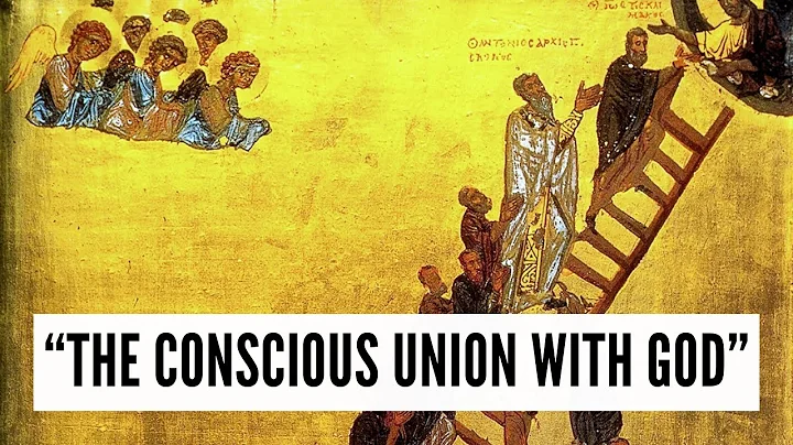 The Steps of Conscious Union with God - John Climacus