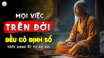 Tất Cả Là Sắp Đặt Tốt Nhất, Đừng Cưỡng Cầu, Cứ Tùy Duyên, Cứ Làm Việc Tốt, Trời Cao Tự Sắp Đặt