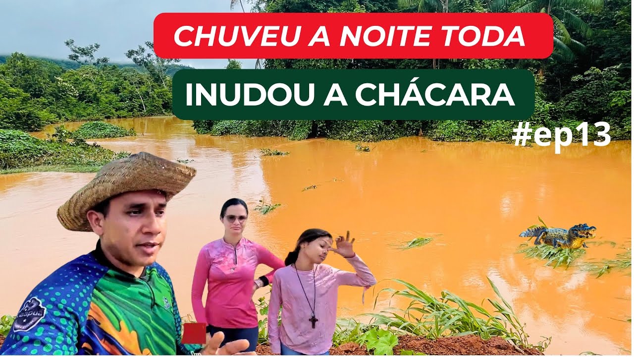 CHUVA FORTE ATINGIU A CHÁCARA E QUASE DESTRUIU A NOSSA PLANTAÇÃO | INVERNO AMAZÔNICO #ep13
