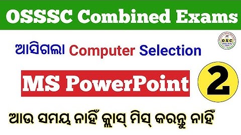 Microsoft PowerPoint Part - 2 | MS PowerPoint | Computer Gk For OSSSC Combined Exams