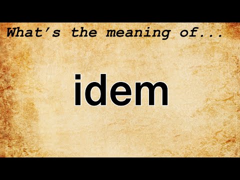 Idem Meaning : Definition of Idem