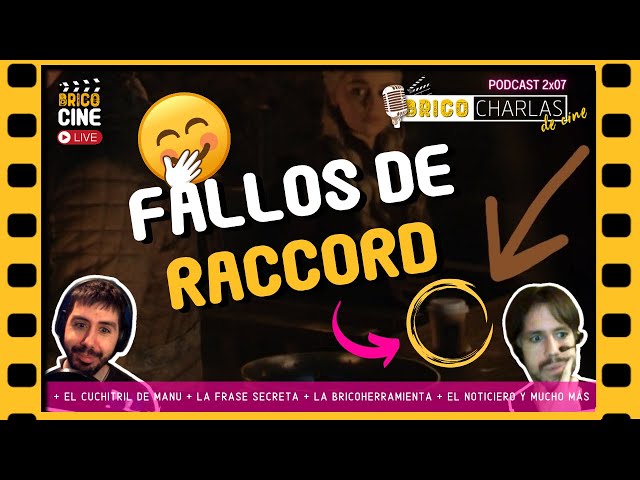 2x07: Fallos de Raccord en películas | Bricocharlas de cine | Podcast