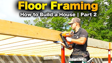 How to Build a House | Part 2 – Floor Framing: Band Boards, Girders, Joists & Subfloor STEP BY STEP!