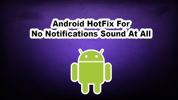 Hot-Fix Android No Notifications Sound At All - Home Or Lockscreen