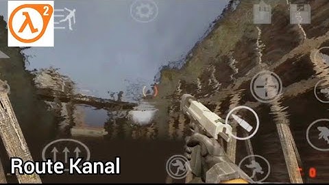 Half-Life 2 Android Route Kanal Full Walkthrough Part 1 No Commentary