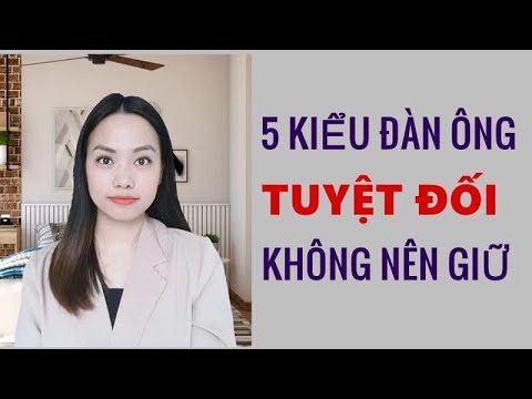 Video: 5 điều Bạn Không Nên Làm đối Với đàn ông